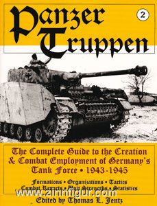 Jentz, T.L.: Panzertruppen. Band 2: The Complete Guide to the Creation & Combat Employment of Germany's Tank Force 1943-1945 