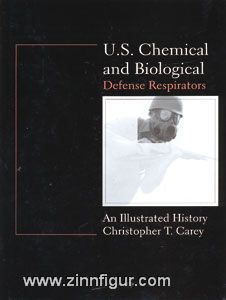 Carey, C.T.: U.S. Chemical and Biological Defense Respirators: An Illustrated History 