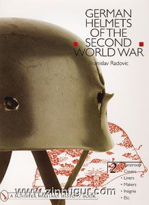 Radovic, B.: German Helmets of the Second World War. Band 2: Paratroops, Liners, Makers, Insignia, Etc 