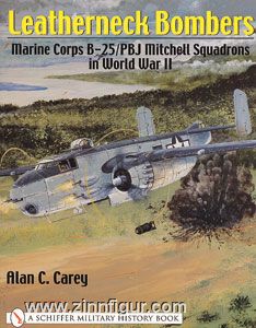 Carey, A.C. : Bombardiers Leatherneck. Les escadrons B-25/PBJ Mitchell du Corps des Marines pendant la Seconde Guerre mondiale 