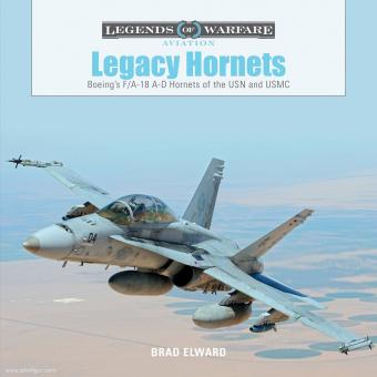 Elward, Brad : Legacy Hornets. Les F/A-18 A-D Hornets de Boeing de l'USN et de l'USMC 