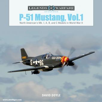Doyle, David : P-51 Mustang. Volume 1 : Modèles nord-américains Mk. I, A, B et C pendant la Seconde Guerre mondiale 