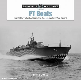 Doyle, David: PT Boats. The US Navy's Fast Attack Patrol Boats in World War II 