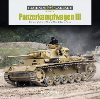 Doyle, David.: Panzerkampfwagen III. Germany's Early World War II Main Tank 