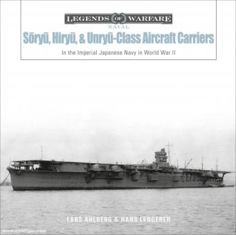 Ahlberg, Lars/Lengerer, Hans : Les porte-avions de classe Soryu, Hiryu et Unryu : dans la marine impériale japonaise pendant la Seconde Guerre mondiale 