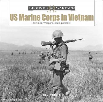 Doyle, David : US Marine Corps in Vietnam. Véhicules, armes et équipement 