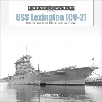 Doyle, David : USS Lexington (CV-2). Des années 1920 à la bataille de la mer de Corail en WWII 