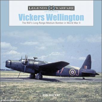 Mackay, Ron : Vickers Wellington. Le bombardier moyen à long rayon d'action de la RAF pendant la Seconde Guerre mondiale 