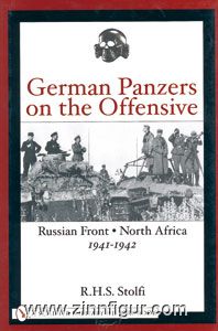 Stolfi, R. H. S.: German Panzers on the Offensive. Russian Front / North Africa 1941-1942 