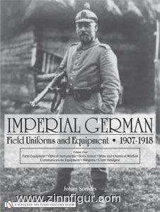 Somers, J. : Imperial German Field Uniforms and Equipment 1907-1918. volume 1 