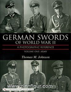 Johnson, T. M. : German Swords of World War II. A Photographic Reference. Volume 1 : Army 