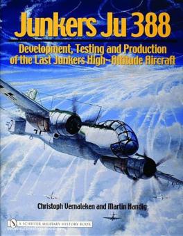 Vernaleken, C./Handing, M. : Junkers Ju 388. Développement, essais et production du dernier avion Junkers de haute altitude 