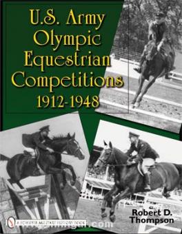 Thompson, R. D.: U.S. Army Olympic Equestrian Competitions 1912-1948 