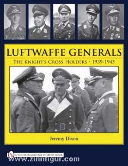 Dixon, J. : Généraux de la Luftwaffe. Les détenteurs de la Knight's Cross - 1939-1945 