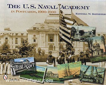 Bannister, R. W.: The U.S. Naval Academy in Postcards, 1900-1930 