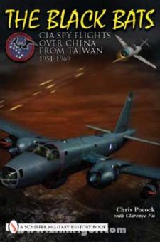 Pocock, C.: The Black Bats. CIA Spy Flights over China from Taiwan 1951-1969 