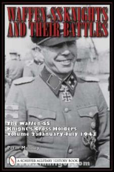 Mooney, P. : Les chevaliers Waffen-SS et leurs batailles. Les détenteurs de la Waffen-SS Knight's Cross. Volume 2 : January-July 1943 