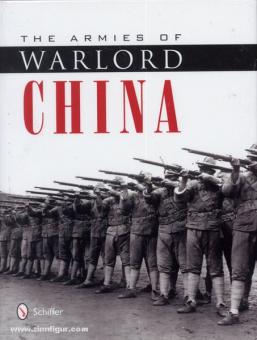 Jowett, P.: The Armies of Warlord China 1911-1928 