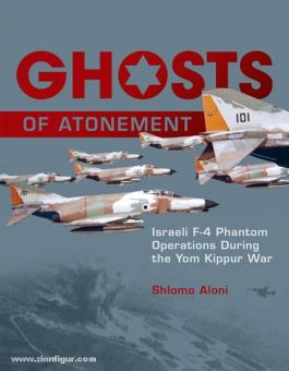 Aloni, S.: Ghosts of Atonement. Israeli F-4 Phantom Operations during the Yom Kippur War 