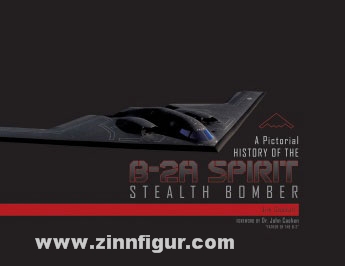 Goodall, J.: A Pictorial History of the B-2A Spirit Stealth Bomber 