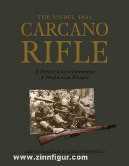 Chegia, G./Simonelli, A./Riccio, R.: The Model 1891 Carcano Rifle. A Detailed Developmental and Production History 