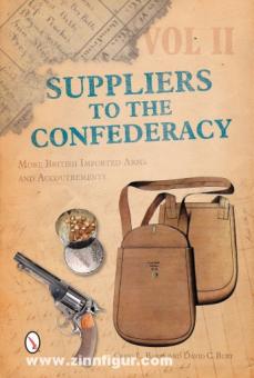 Barry, C.L./Burt, D.C.: Suppliers to the Confederacy. Band 2: More British Imported Arms and Accoutrements 
