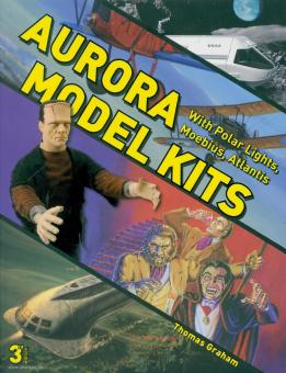 Graham, Thomas: Aurora Model Kits. With Polar Lights, Moebius, Atlantis 