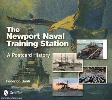 Santi. Federico: The Newport Naval Training Station. A Postcard History 