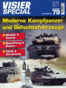 Visier-Special Nr. 79: Moderne Kampfpanzer und Gefechtsfahrzeuge. Modelle & Technik - Bewaffnung und Schutz - Taktik & Vernetzung 