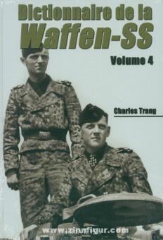 Trang, C. : Dictionnaire de la Waffen-SS. Volume 4 