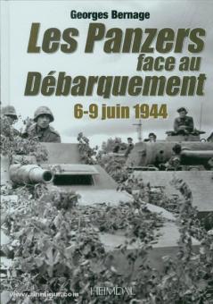 Bernage, G. : Les Panzers face au Débarquement 6-9 juin 1944 