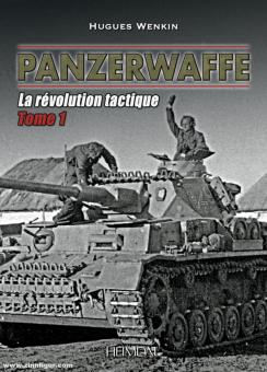 Wenkin, Hugues: Panzerwaffe. Band 1: La révolution tactique 
