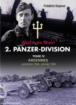 Deprun, Frédéric: 2. Panzer-Division. Volume 4: Wacht am Rhein. Ardennes. Automne 1944 - Janvier 1945 