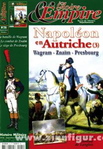 Gloire & Empire. Revue de l'Histoire Napoléonienne. Cahier 26 : Napoléon en Autriche. Partie 3 : Wagram - Znojmo - Presbourg 