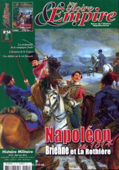 Gloire & Empire. Revue de l'Histoire Napoléoninne. Cahier 54 : Napoléon en 1814. Brienne et La Rothière 