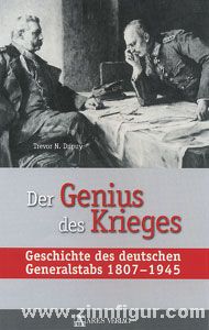 Dupuy, T. N. : Le génie de la guerre. Histoire de l'état-major allemand 1807-1945 