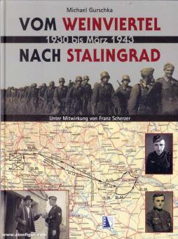 Gurschka, Michael : Du Weinviertel à Stalingrad. De 1930 à mars 1943 