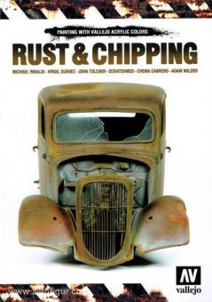 Rinaldi, M./Starez, V./Tolcher, J. u.a.: Rust & Chipping. Painting with Vallejo Acrylic Colors 