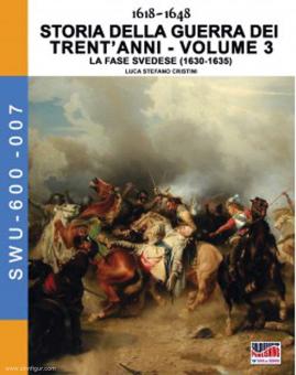 Cristini, Luca S.: Storia della Guerra dei trent'anni. Band 3: La fase svedese (1630-1635) 