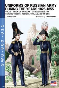 Viskovatov, A. V./Cristini, L. S.: Uniforms of the Russian Army during the Years 1825-1855. Volume 11: Reign of Nicholas I of Russia 1825-1855. Service Troops, Medical, Civilan and others 