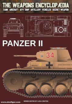 Cristini, Luca Stefano: The Weapons Encyclopedia. Tank, Aircraft, AFV, Ship, Artillery, Vehicles, Secret Weapon. Band 7: Panzer II 