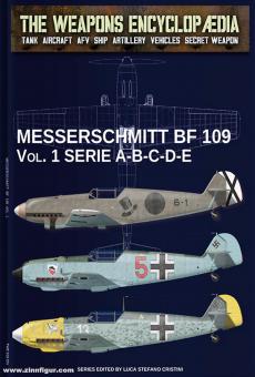Cristini, Luca Stefano (éd.) : The Weapons Encyclopedia. Tank, Aircraft, AFV, Ship, Artillery, Vehicles, Secret Weapon. Messerschmitt Bf 109. volume 1 : série A-B-C-D-E 