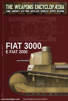 Cristini, Luca Stefano (Hrsg.): The Weapons Encyclopedia. Tank, Aircraft, AFV, Ship, Artillery, Vehicles, Secret Weapon. Band 23: Fiat 3000 & Fiat 2000 