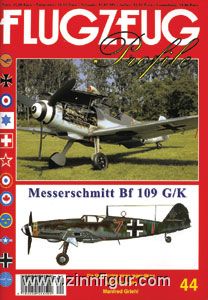 Griehl, M. : Messerschmitt Bf 109 G/K. L'histoire d'un chasseur légendaire 