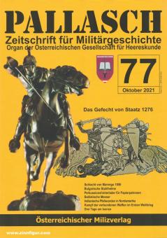 Pallasch. Zeitschrift für Militärgeschichte. Organ der Österreichischen Gesellschaft für Heereskunde. Heft 77 