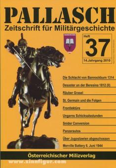 Pallasch. Zeitschrift für Militärgeschichte. Organ der Österreichischen Gesellschaft für Heereskunde. Heft 37 
