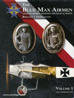 Bronnenkant. L. J.: The Blue Max Airmen. German Airmen Awarded the Pour le Mérite. Band 1: Boelcke - Immelmann 