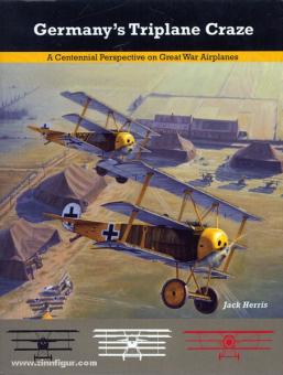 Herris, J. : Germany's Triplane Craze. Une perspective centenaire sur les avions de la Grande Guerre 