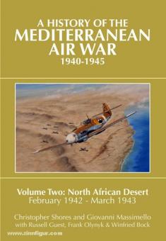Shores, C./Massimello, G./Guest, R. : A History of the Mediterranean Air War 1940-1945. Volume 2 : North African Desert, February 1942 - March 1943 