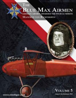 Bronnenkant, L. J.: The Blue Max Airmen. German Airmen awarded the Pour le Merit. Manfred von Richthofen 